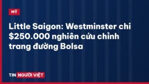 Little Saigon: Westminster chi $250.000 nghiên cứu chỉnh trang đường Bolsa