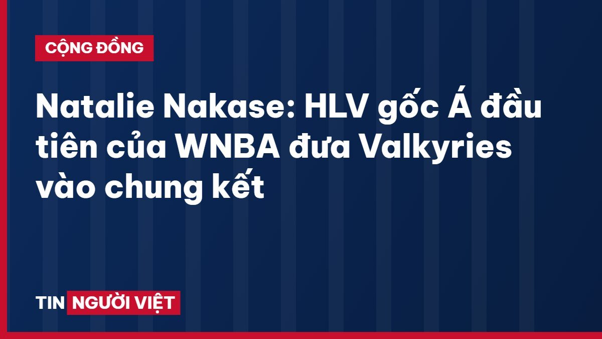 Natalie Nakase: HLV gốc Á đầu tiên của WNBA đưa Valkyries vào chung kết