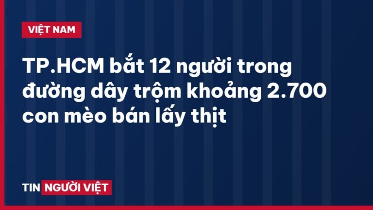 TP.HCM bắt 12 người trong đường dây trộm khoảng 2.700 con mèo bán lấy thịt